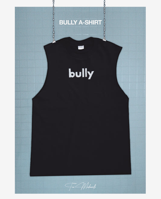 002 - BULLY A-Shirt